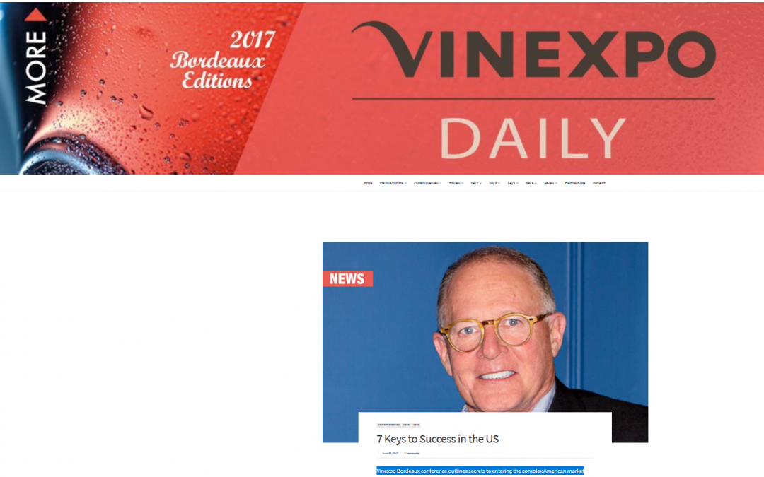 Vinexpo Daily Covers Steve Raye’s “Insider Perspective” on Entering the U.S. Wine Market